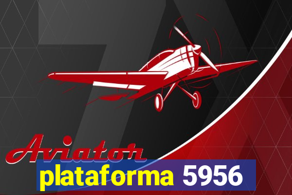 plataforma 5956